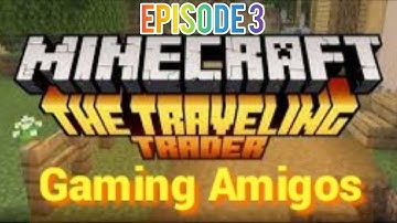 Minecraft-The Traveling Trader episode 3
