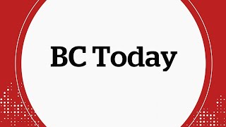BC Today, Aug. 14: WorkSafeBC report into wildfire fighter&#39;s death | B.C. Conservatives&#39; poll surge