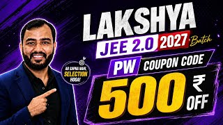Famous PW LAKSHYA JEE 2.0 2027 BATCH COUPON CODE | COUPON CODE FOR PW BATCH | PW COUPON CODE 2026 BATCH  Wealth