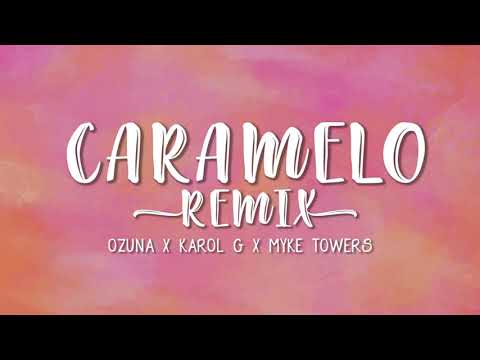 CARAMELO REMIX OZUNA X KAROL G X MYKE TOWERS