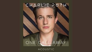 Miniatura de vídeo de "Charlie Puth - One Call Away (Acoustic)"