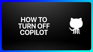 How To Turn Off GitHub Copilot Tutorial