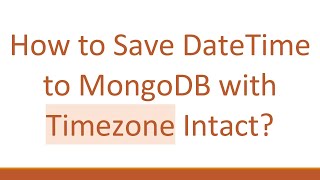 How to Save DateTime to MongoDB with Timezone Intact?