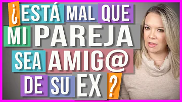 ¿Debo dejar que mi marido sea amigo de su ex?