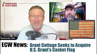 ECW NEWS: Grant Cottage Seeks to Purchase U.S. Grants Casket Flag @emergingcivilwar8965