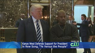 Kanye West Defends Support For Trump In New Song, 'Ye Versus The People'