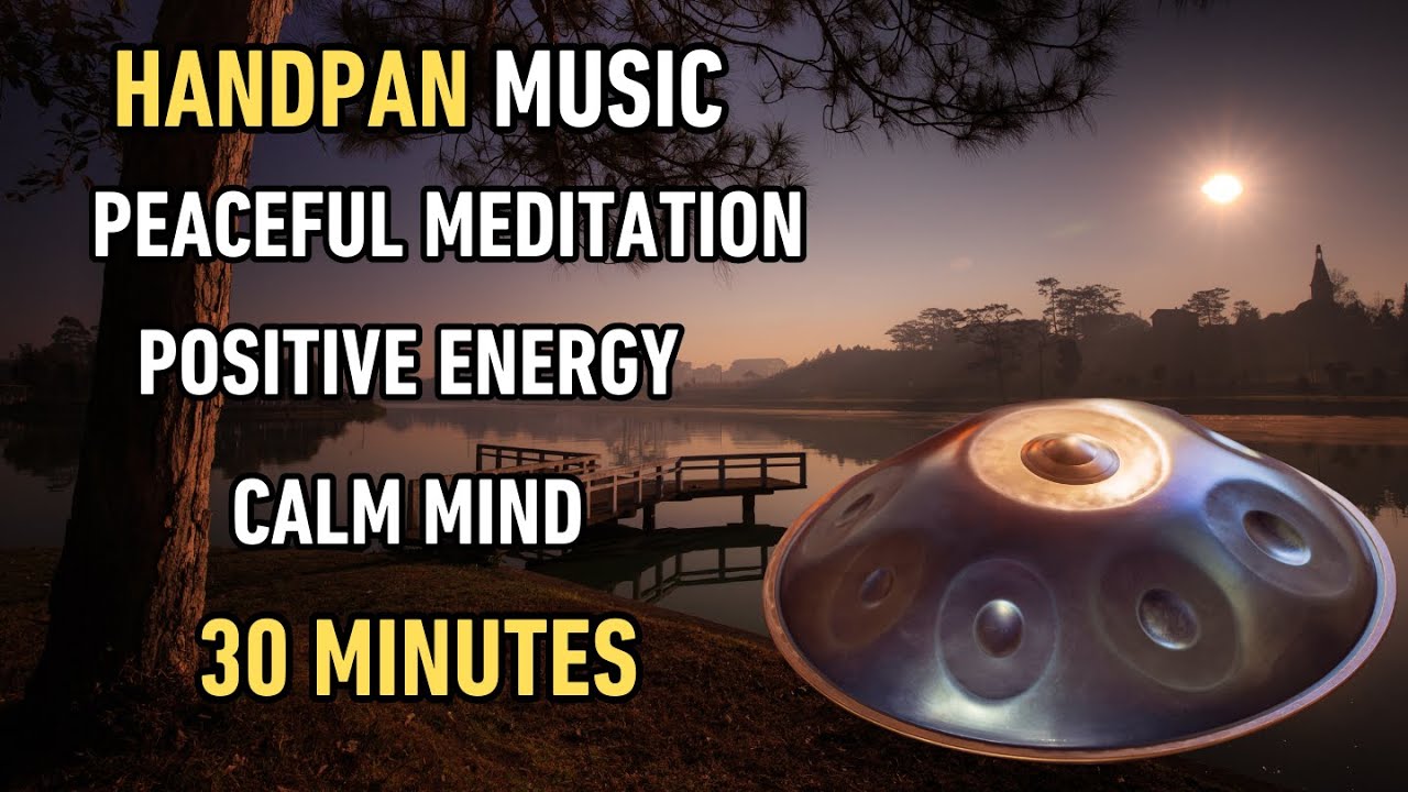 30 Minute | Calm Hang Drum Music for Inner Peace | Meditation Music ...