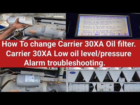 How to change Carrier 30XA oil filter | Carrier 30XA low oil level