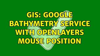 GIS: Google bathymetry service with OpenLayers Mouse Position