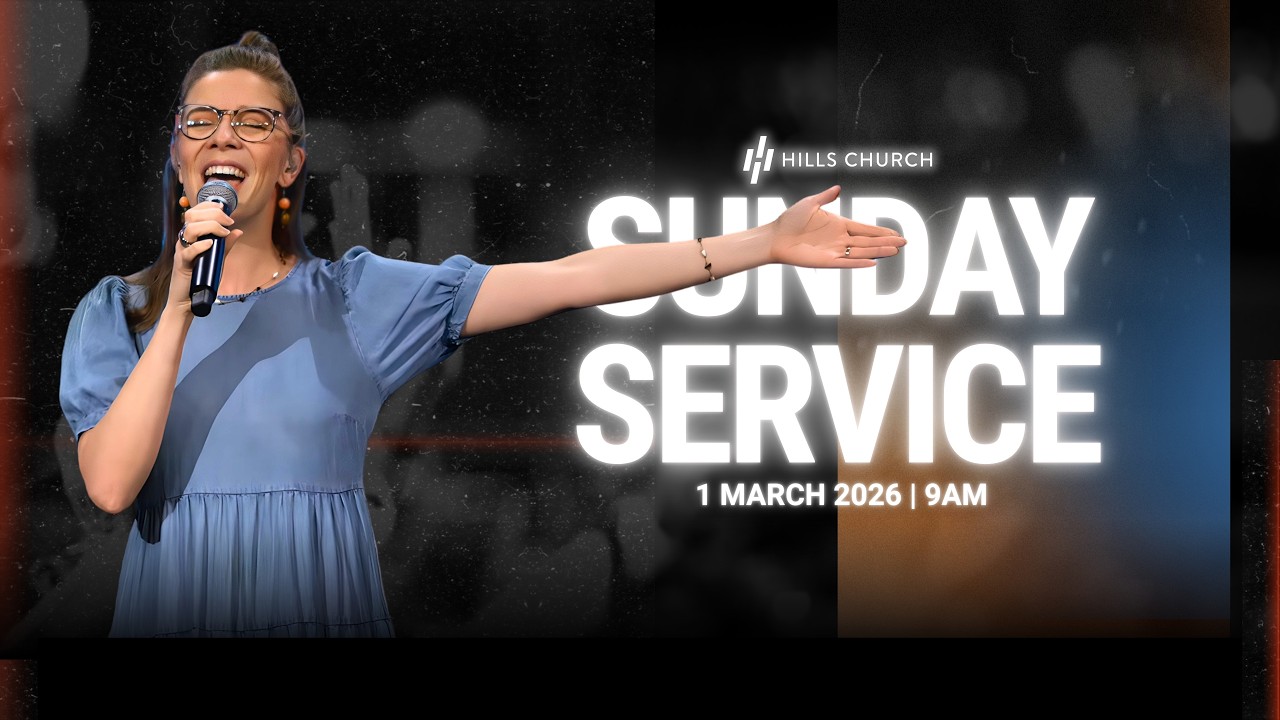 Hills Church | 1st March 2026 | 9am