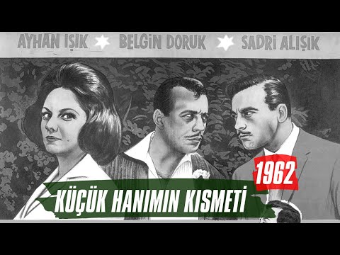 Küçük Hanımın Kısmeti | 1962 | Belgin Doruk - Sadri Alışık - Ayhan Işık