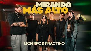 Mirando Más Alto - Lion Rfc Feat Práctiko
