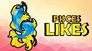 10 Likes of Pisces Zodiac Sign | Pisces Traits