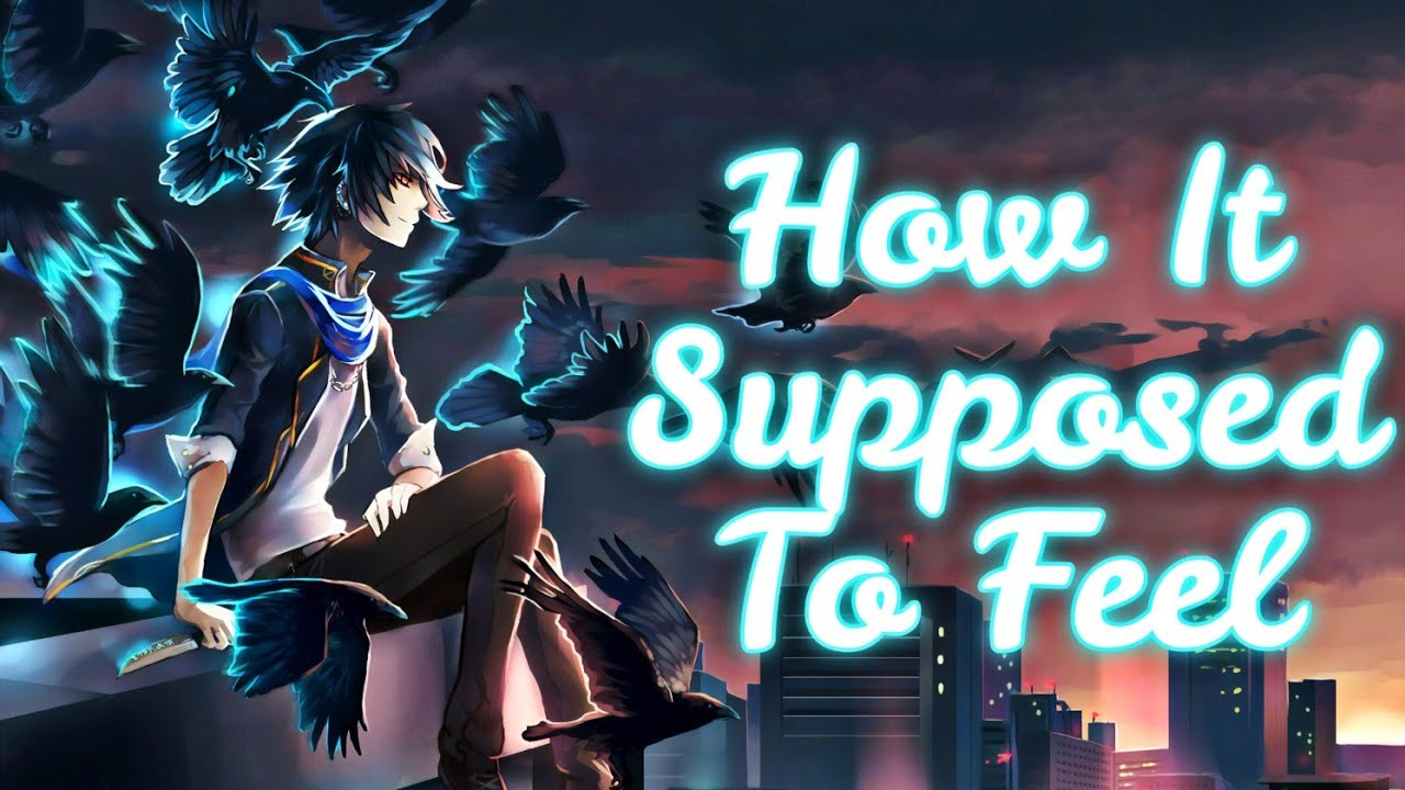 Nightcore - How's It Supposed To Feel - NEFFEX - (Lyrics)