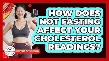 How Does Not Fasting Affect Your Cholesterol Readings?