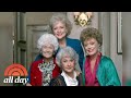 Remembering ‘The Golden Girls’: Cast Members And A Producer Reflect On Success | TODAY All Day