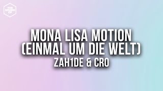 ZAHIDE, Cro - Mona Lisa Motion (Einmal um die Welt)