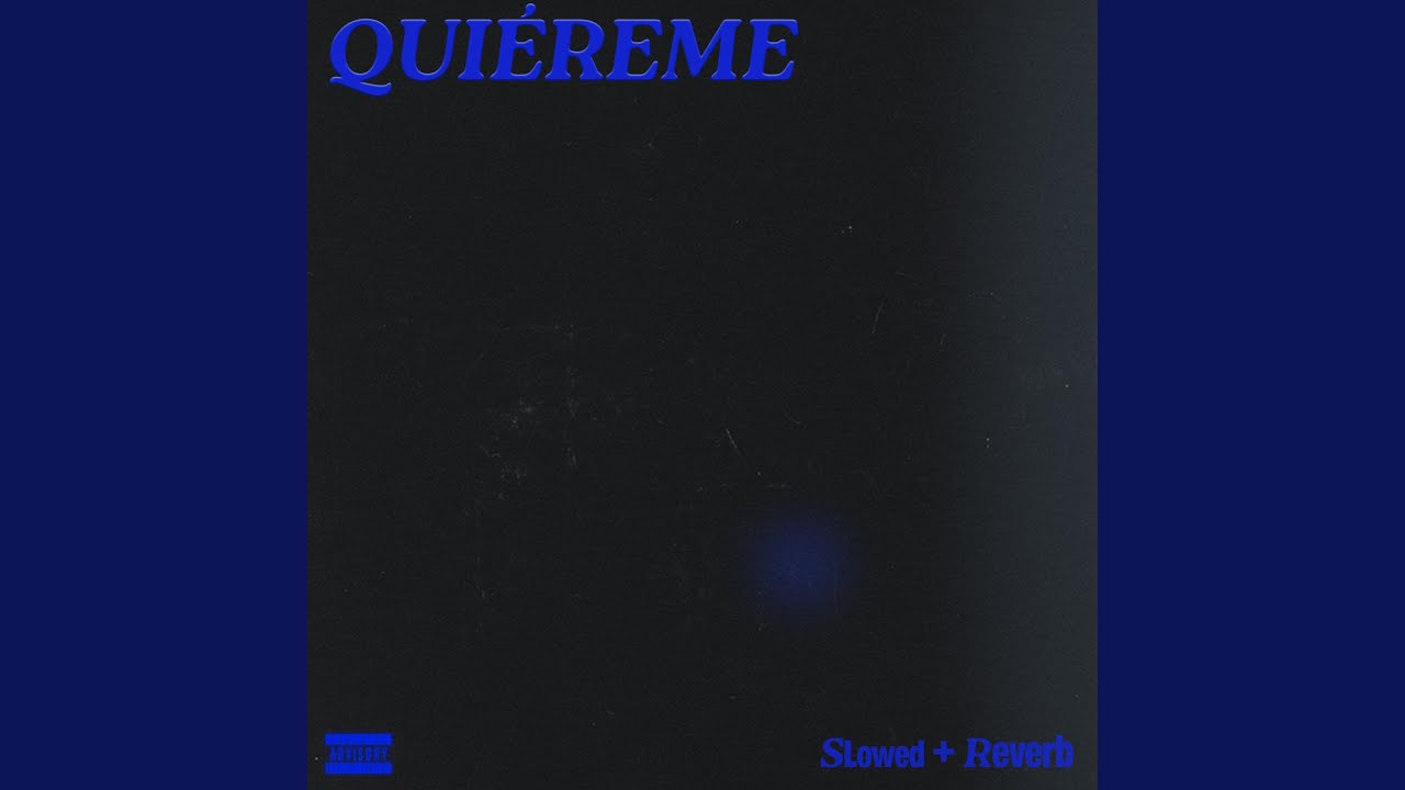 Quiéreme (Slowed+Reverb)