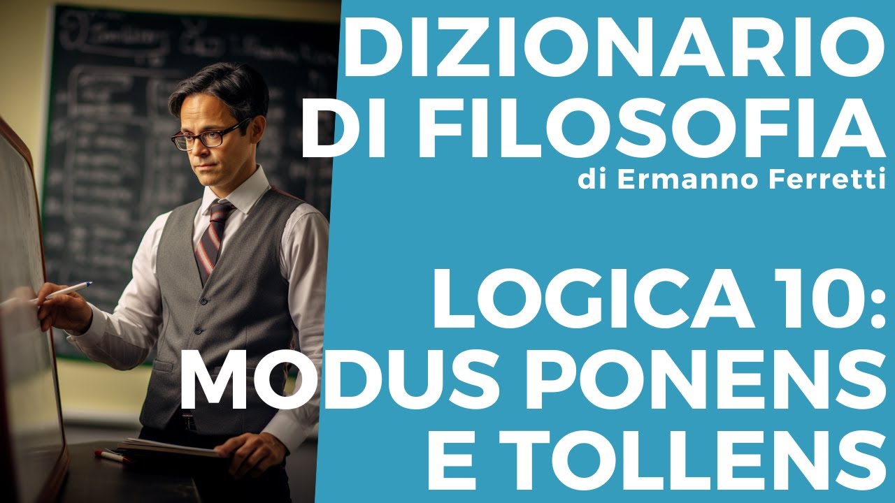 Corso di logica 10 - Modus ponens e modus tollens