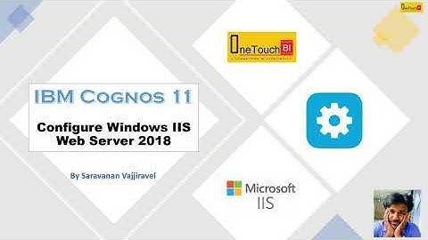 IBM Cognos 11 - Admin | Configure Windows IIS Web Server 2018 - Tutorial 1 | OneTouchBI