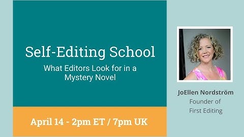 Self-Editing School: What Editors Look for in a Mystery Novel, with JoEllen Nordström