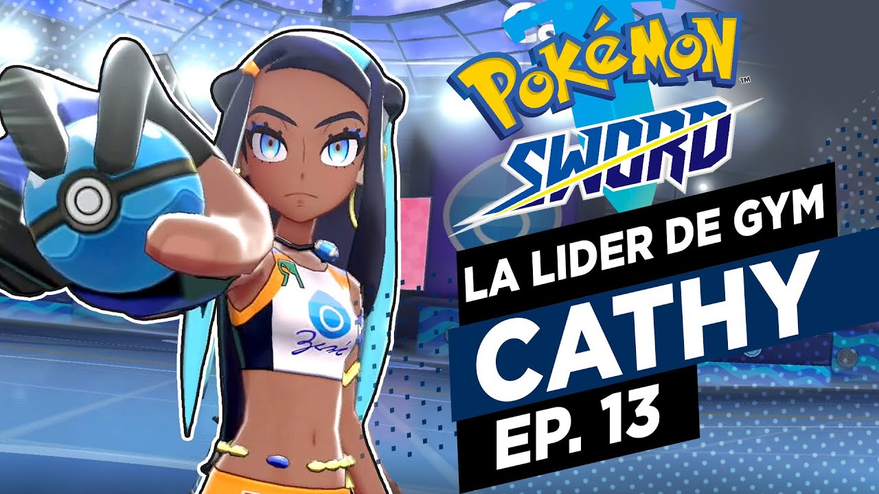 Pokémon Sword | 13 Batalla contra la lider Cathy - YouTube