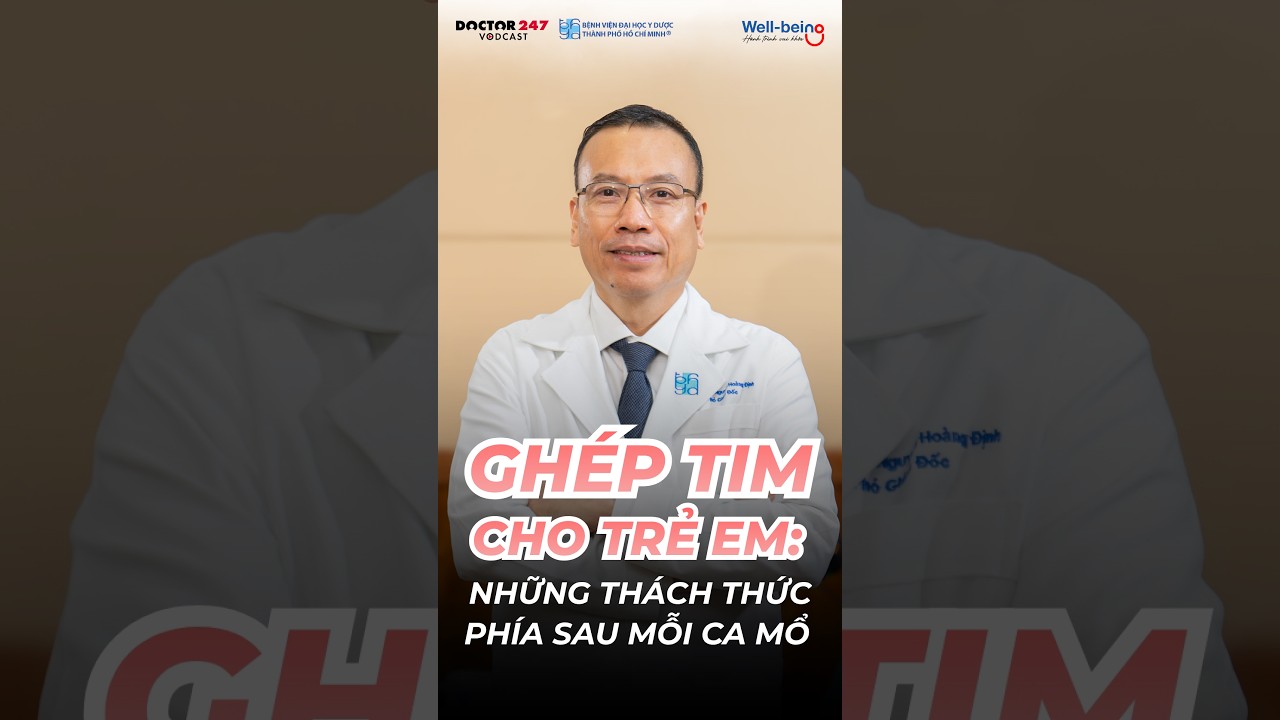 Vì sao ghép tim ở trẻ em khó hơn người lớn? #doctor247 #gheptang #hientang #wellbeing #vodcast