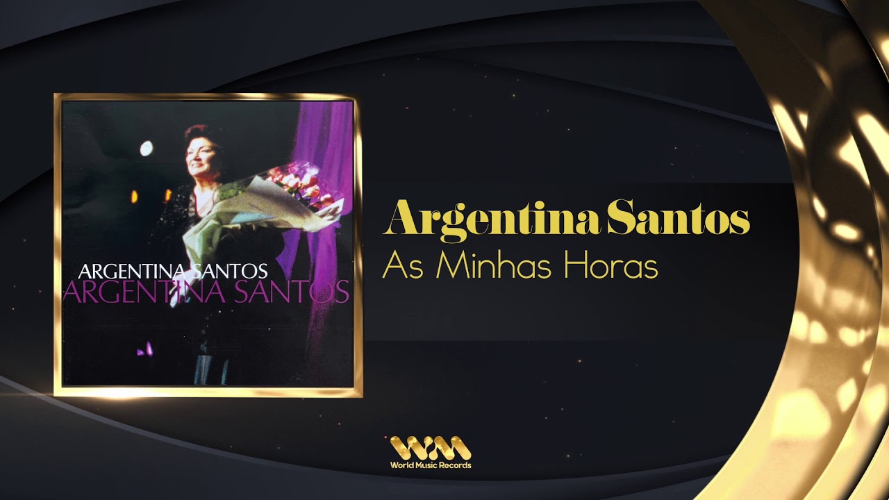 Argentina Santos  -  As Minhas Horas
