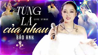 BẢO ANH Khiến Fan Thổn Thức Khi Live TỪNG LÀ CỦA NHAU - SOLO VERSION 2026 | Liveshow