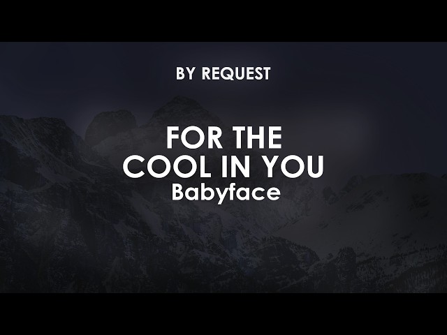 For The Cool In You | Babyface - YouTube