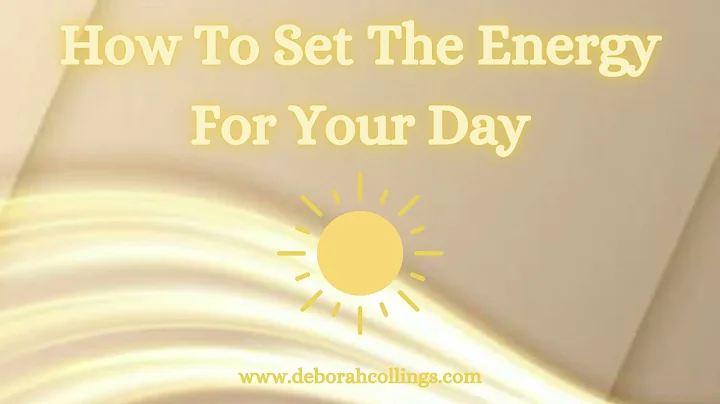 How To Set The Energy For Your Day