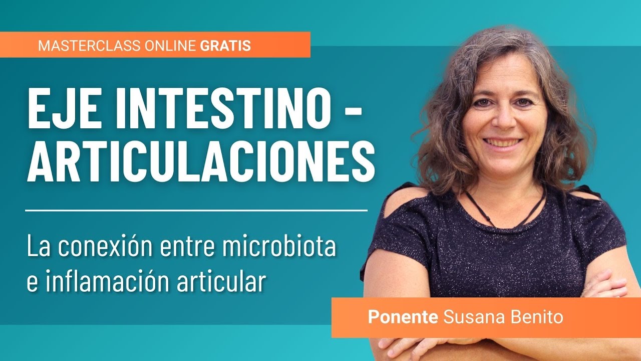 Eje Intestino-Articulaciones: la conexión entre microbiota e inflamación articular | Susana Benito