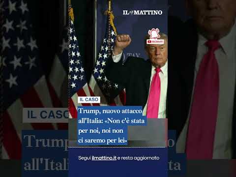 Video Trump, nuovo attacco all'Italia: «Non c'è stata per noi, noi non ci saremo per lei»