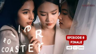 Roller Coaster Episode 8 Finale subt Girl Love Series