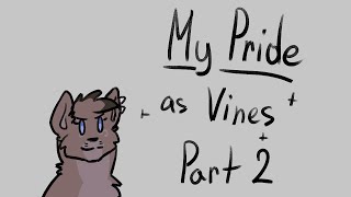 My Pride as Vines || Animatic || Part 2