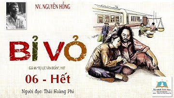 BỈ VỎ. Tập 06 - Hết. Tác giả: NV. Nguyên Hồng. Người đọc: Thái Hoàng Phi