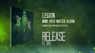 Legion - Release ft. DFG (Mind Over Matter Album FREE DL)