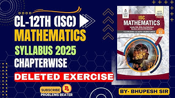 CL-12 ISC || MATHEMATICS || CHAPTERWISE DELETED EXERCISE || SYLLABUS 2025 @ProblemsBeater
