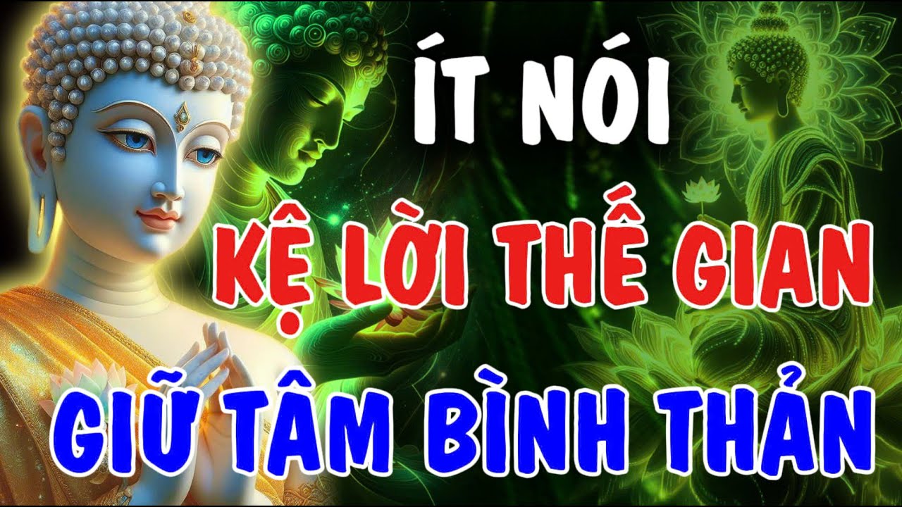 ÍT NÓI: MẶC KỆ LỜI THẾ GIAN - GIỮ TÂM BÌNH THẢN AN NHIÊN | Phật Từ An Nhiên