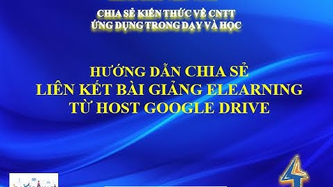 Hướng dẫn đưa bài giảng E-LEARNING lên mạng đơn giản và nhanh chóng.