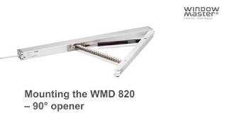 Mounting the WMD 820 – 90° opener