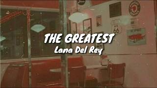Video voorbeeld van "The Greatest - Lana Del Rey (Lyrics / Letra)"