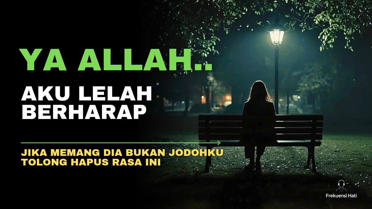 Allah Tahu Kamu Lelah Berharap… Tapi Kenapa Doamu Belum Dijawab? Coba Dengarkan Ini