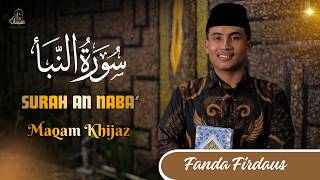 Surat An Naba Merdu Maqam Hijaz - Fanda Firdaus (Teks Arab & Audio Jernih)