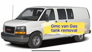 Gmc van gas tank removal