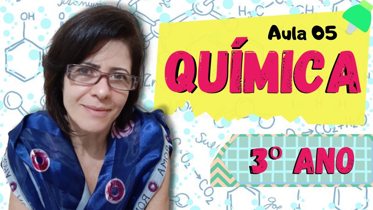 Aula 05 - Química - 3º Ano