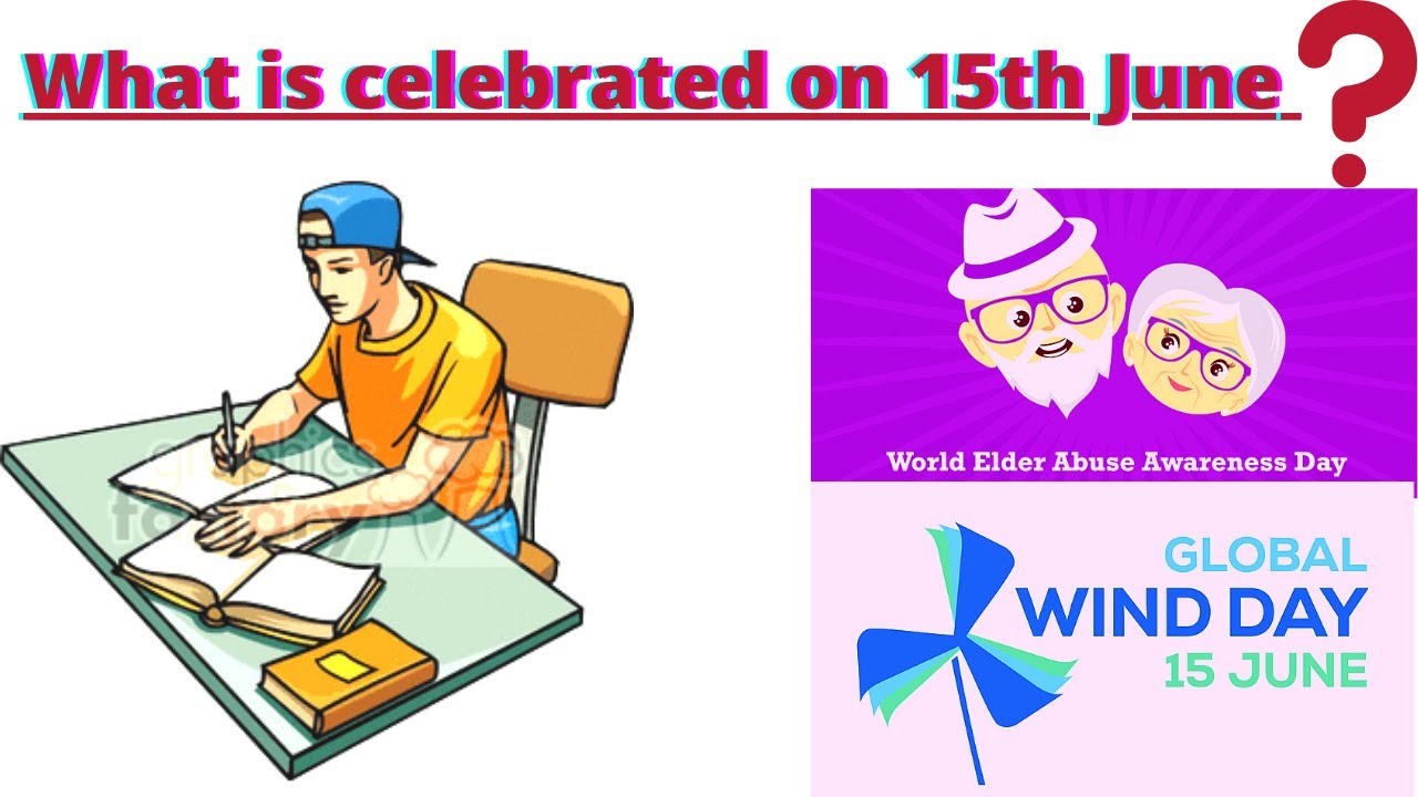 What Is Celebrated On 15th June What Else Is Celebrated On 15th June