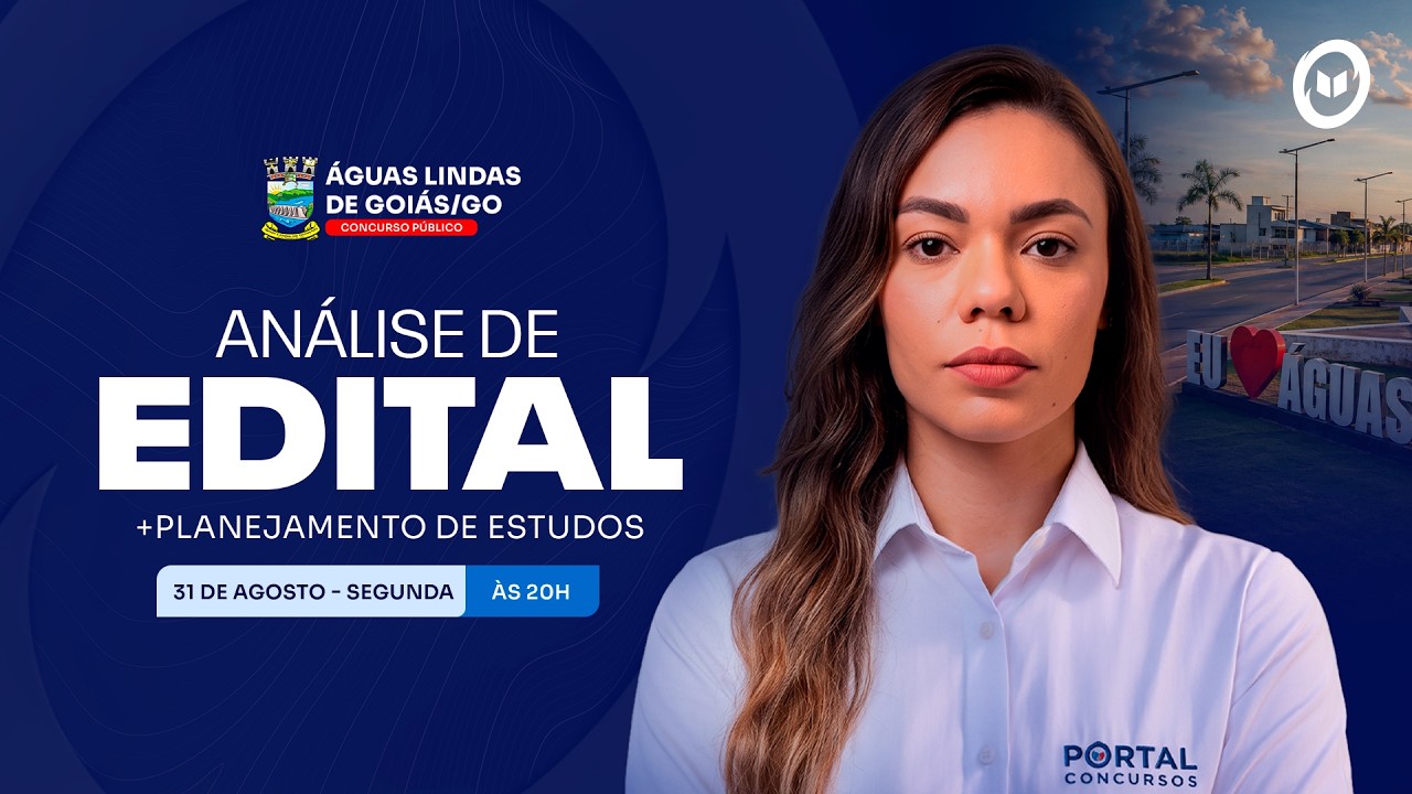 CONCURSO PREF. ÁGUAS LINDAS DE GOIAS/GO: ANÁLISE DE EDITAL + PLANEJAMENTO DE ESTUDOS