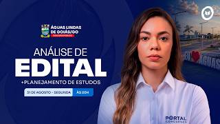 CONCURSO PREF. DE ÁGUAS LINDAS DE GOIAS/GO: ANÁLISE DE EDITAL + PLANEJAMENTO DE ESTUDOS