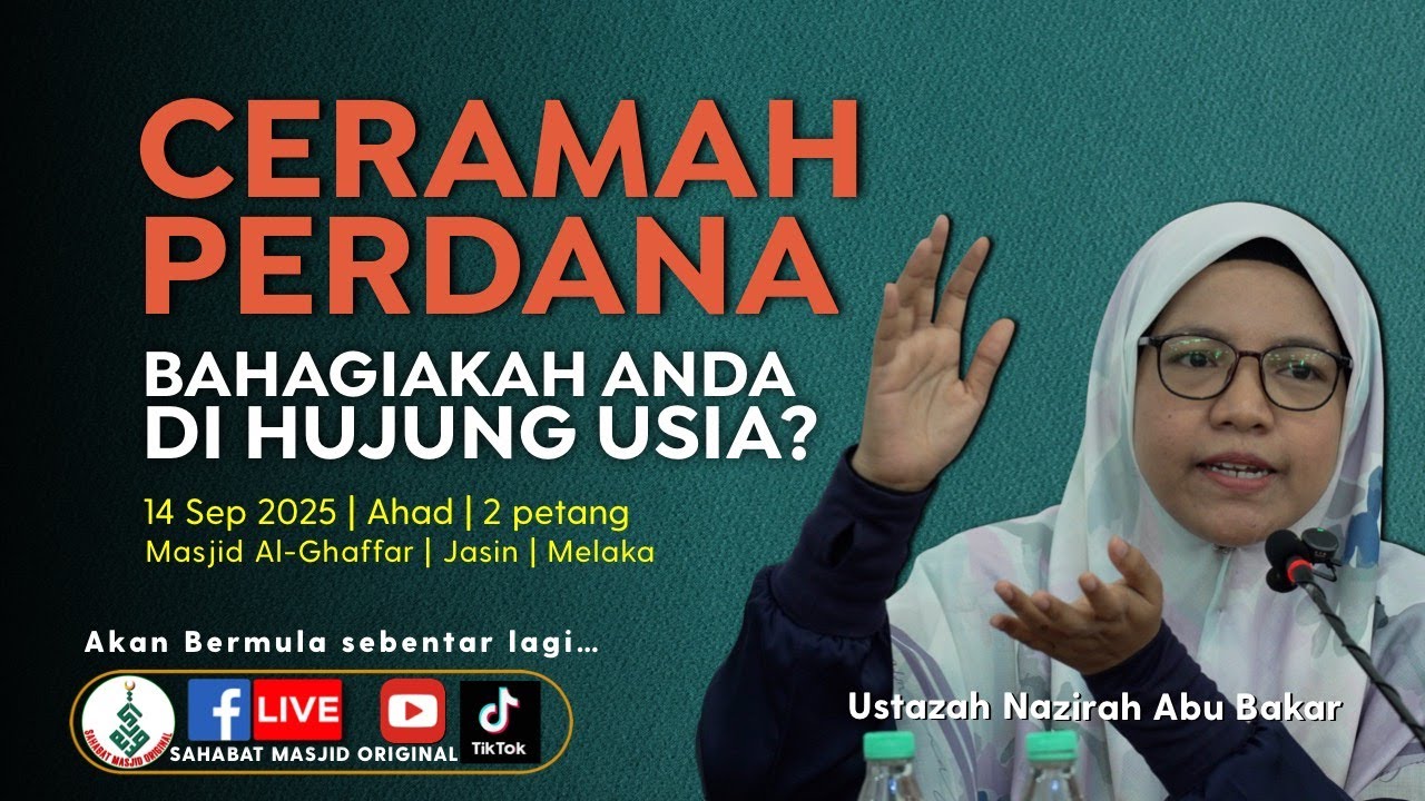 Ustazah Nazirah Abu Bakar - Ceramah Perdana : Bahagiakah Anda Di Hujung Usia?